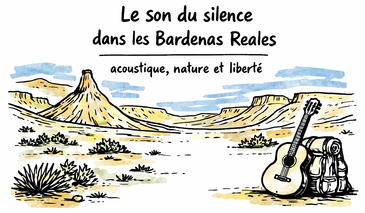Le son du silence dans les Bardenas Reales – récit nomade